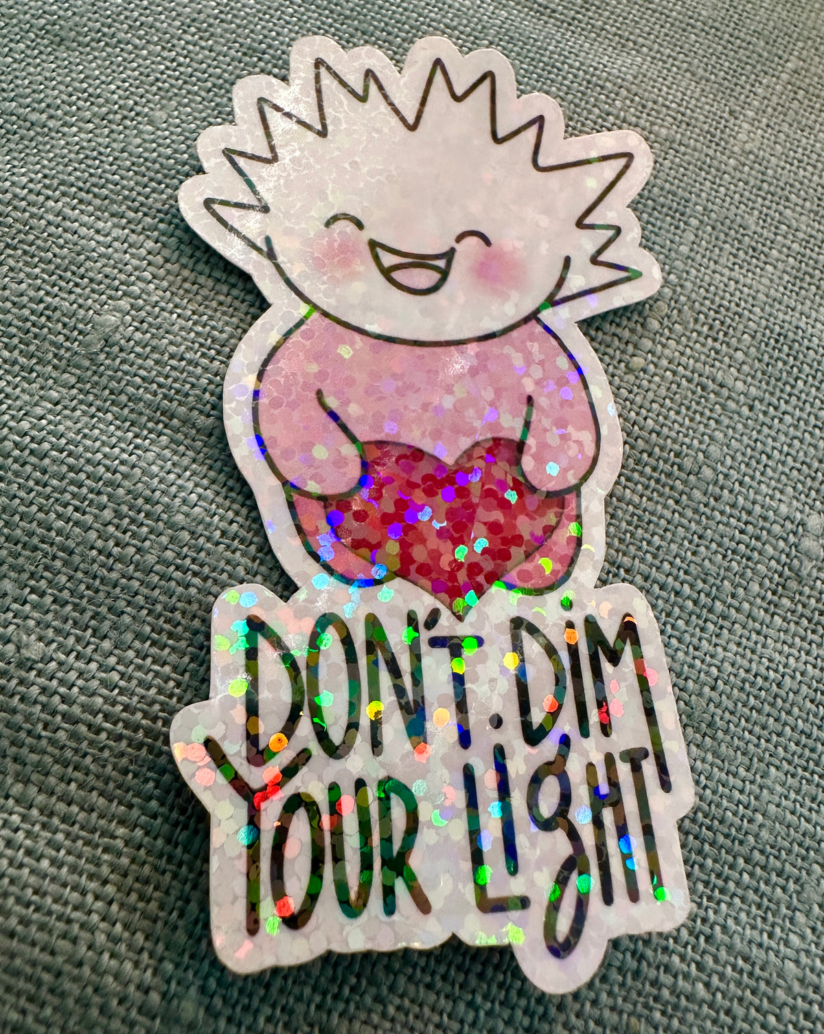 TUSSE - DON't DIM YOUR LIGHT - die cut holographic sticker