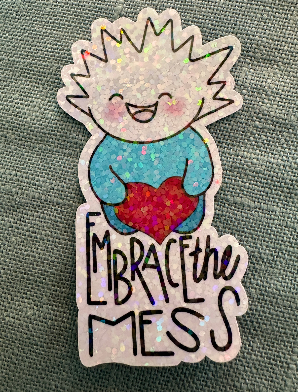 TUSSE - EMBRACE THE MESS - die cut holographic sticker
