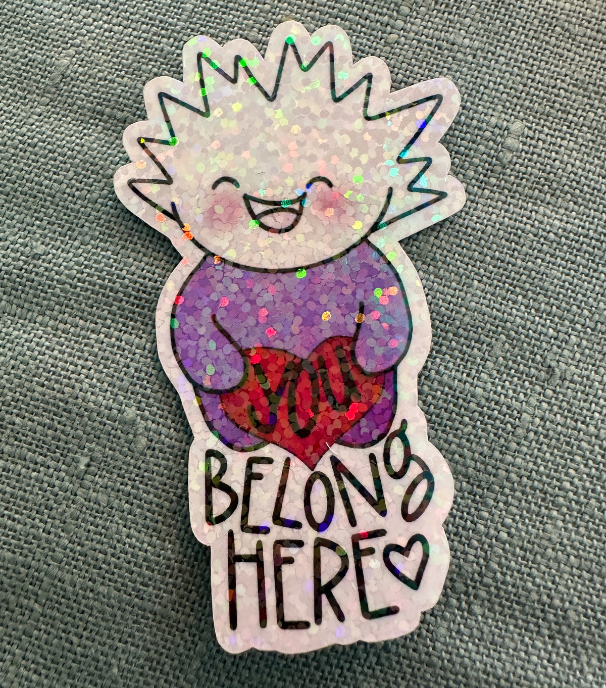 TUSSE - YOU BELONG HERE - die cut holographic sticker